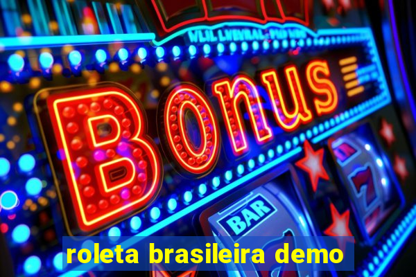 roleta brasileira demo