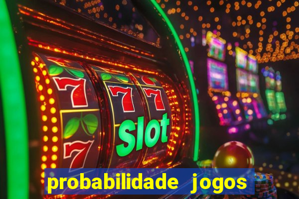 probabilidade jogos de futebol