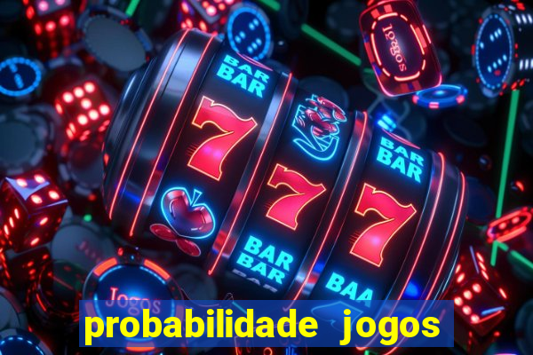 probabilidade jogos de futebol