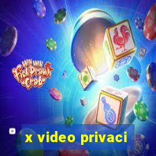 x video privaci