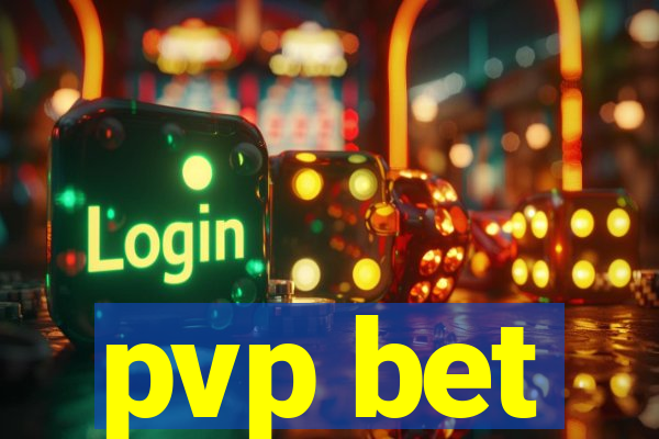 pvp bet