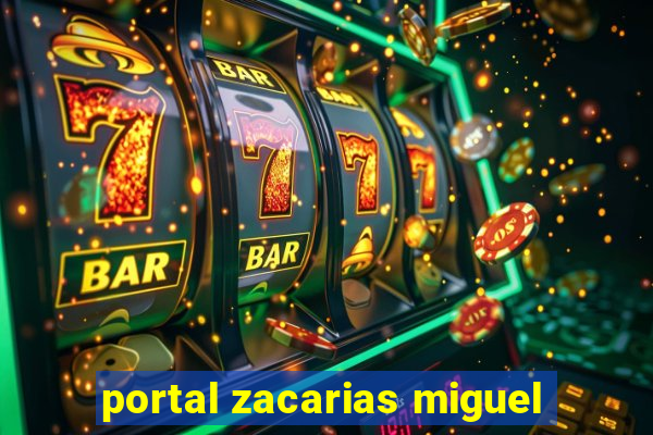 portal zacarias miguel