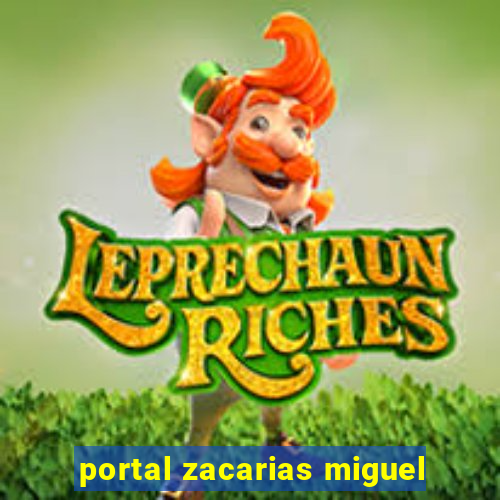 portal zacarias miguel