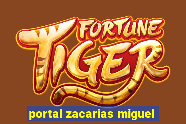 portal zacarias miguel