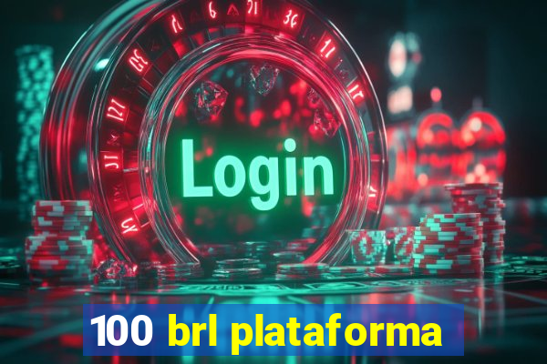 100 brl plataforma