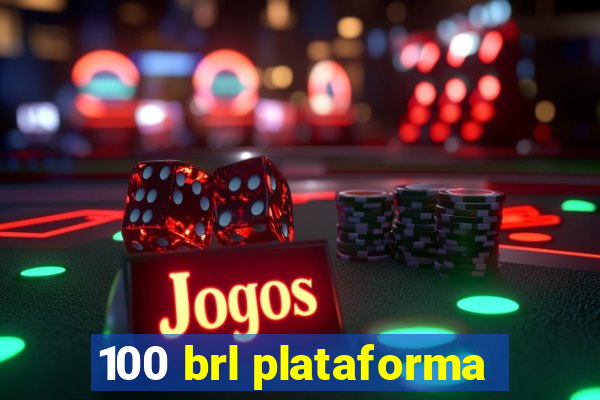 100 brl plataforma