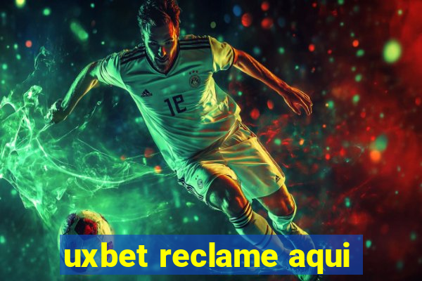 uxbet reclame aqui