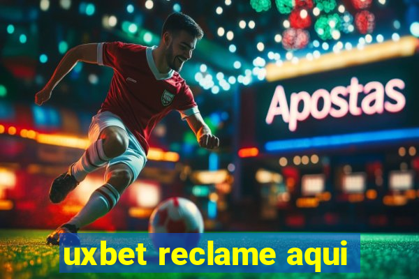 uxbet reclame aqui