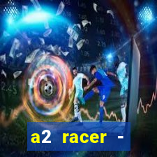 a2 racer - riscando o asfalto filme completo dublado