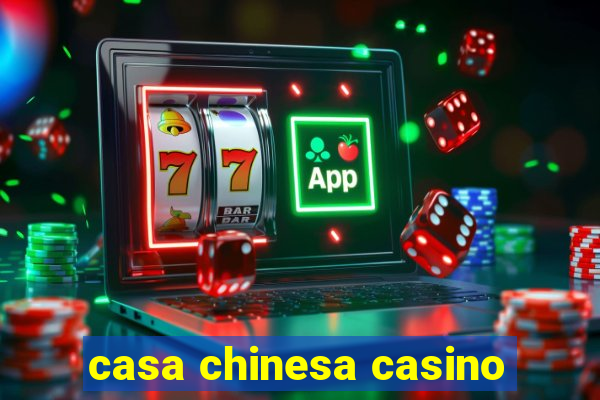 casa chinesa casino