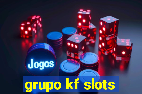 grupo kf slots