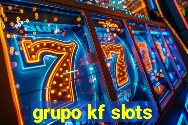 grupo kf slots