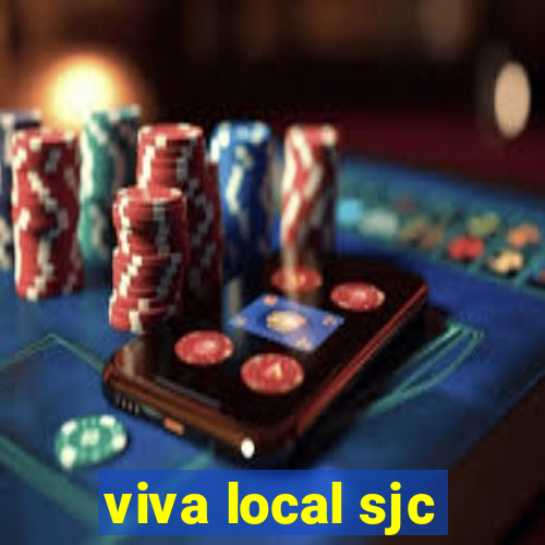 viva local sjc