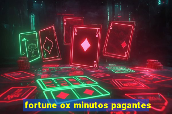 fortune ox minutos pagantes