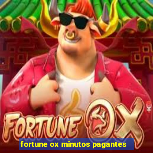 fortune ox minutos pagantes