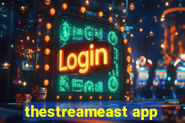 thestreameast app