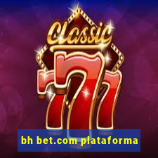 bh bet.com plataforma