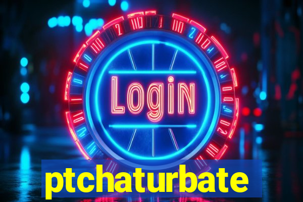 ptchaturbate