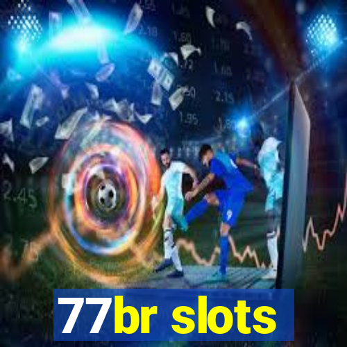 77br slots