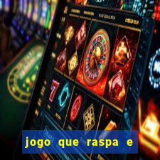 jogo que raspa e ganha dinheiro