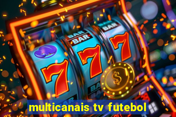 multicanais tv futebol