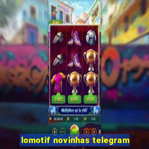 lomotif novinhas telegram