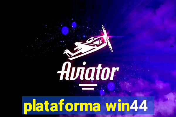 plataforma win44