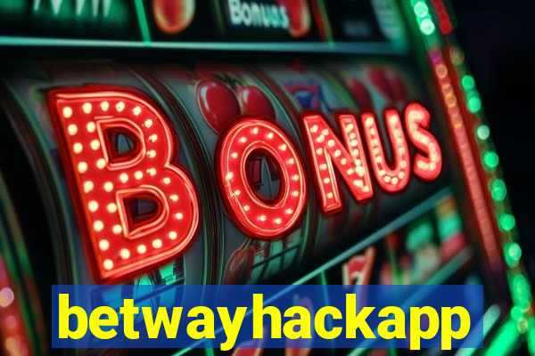 betwayhackapp