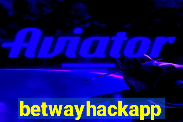 betwayhackapp