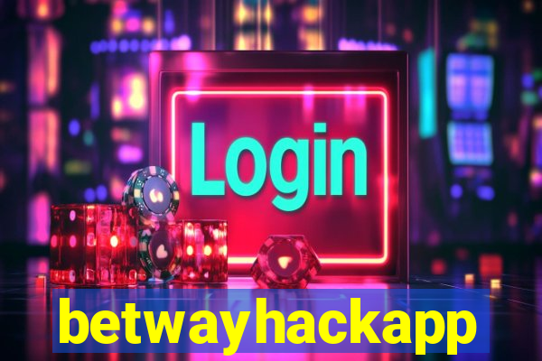 betwayhackapp