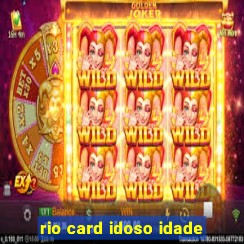 rio card idoso idade