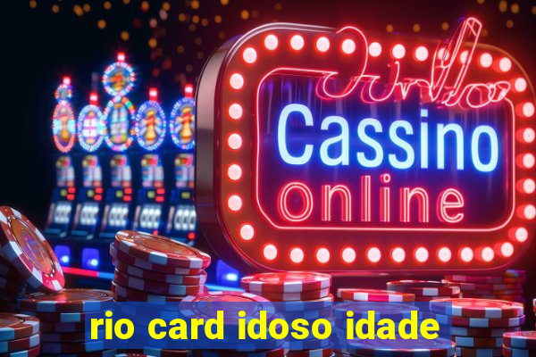 rio card idoso idade