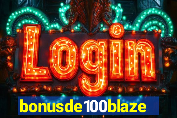 bonusde100blaze