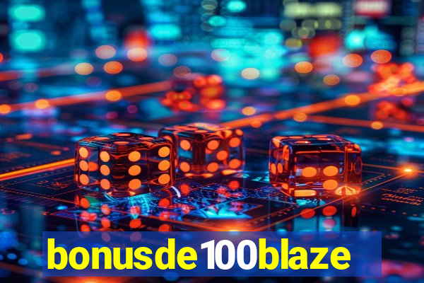 bonusde100blaze