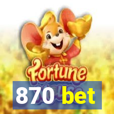 870 bet