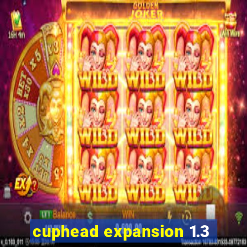 cuphead expansion 1.3