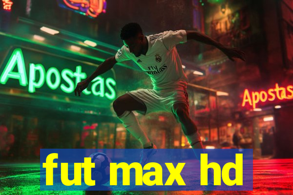 fut max hd