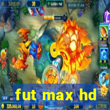 fut max hd