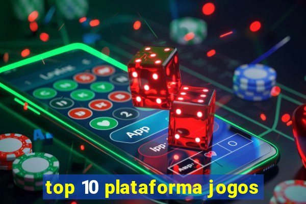 top 10 plataforma jogos