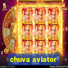 chuva aviator