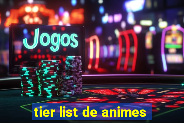 tier list de animes