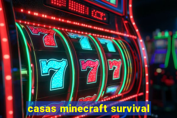 casas minecraft survival