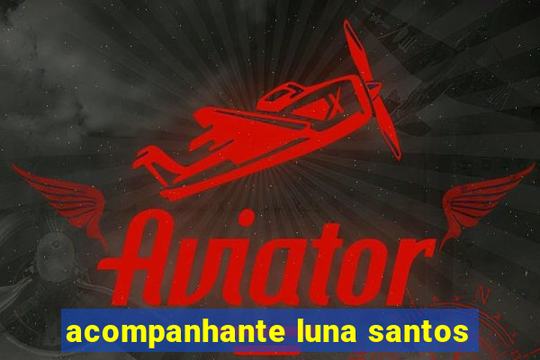 acompanhante luna santos