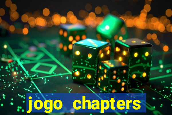 jogo chapters diamantes infinitos