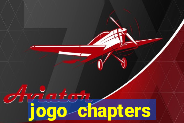 jogo chapters diamantes infinitos