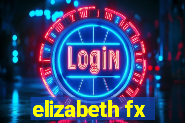 elizabeth fx