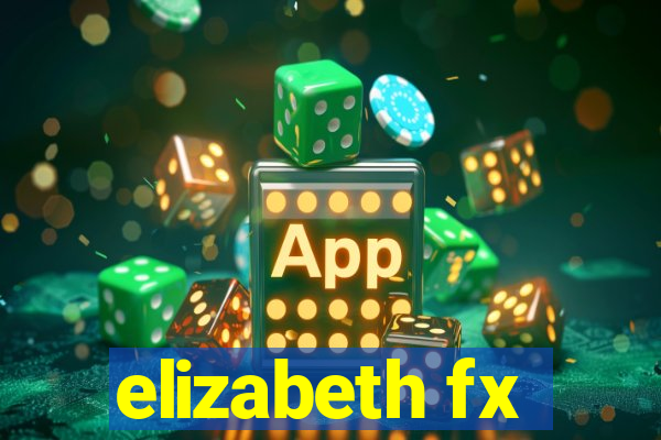 elizabeth fx