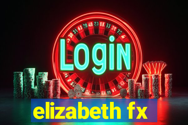 elizabeth fx