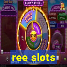 ree slots