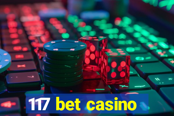 117 bet casino